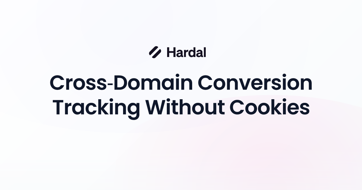 Cross-Domain Conversion Tracking Without Cookies